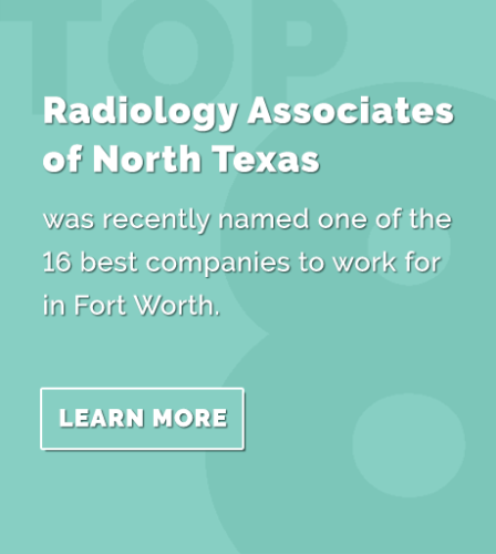 Radiology Associates of North Texas fue nombrada recientemente una de las 16 mejores empresas para trabajar en Fort Worth.